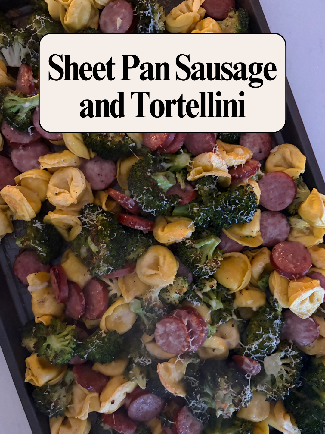sheet pan sausage and tortellini